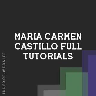 Maria Carmen Castillo Full Tutorials | Indexof