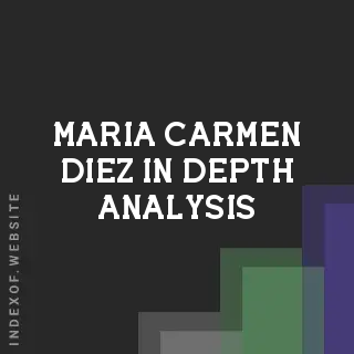 Maria Carmen Diez In-Depth Analysis | Indexof