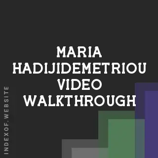 Maria Hadijidemetriou Video Walkthrough | Indexof