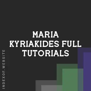 Maria Kyriakides Full Tutorials | Indexof