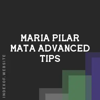 Maria Pilar Mata Advanced Tips | Indexof