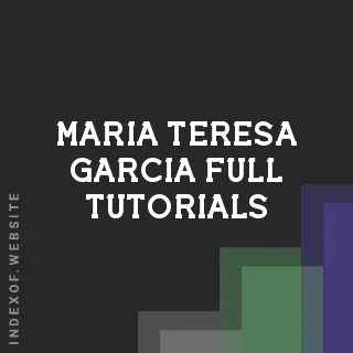 Maria Teresa Garcia Full Tutorials | Indexof