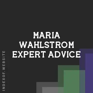 Maria Wahlstrom Expert Advice | Indexof