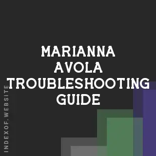 Marianna Avola Troubleshooting Guide | Indexof