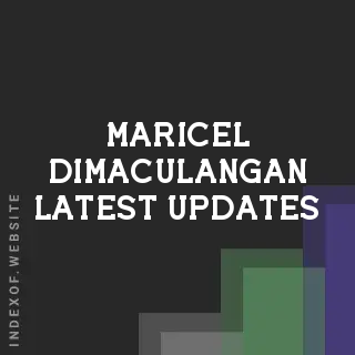 Maricel Dimaculangan Latest Updates | Indexof