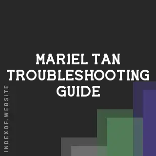 Mariel Tan Troubleshooting Guide | Indexof