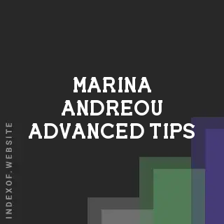 Marina Andreou Advanced Tips | Indexof
