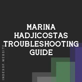 Marina Hadjicostas Troubleshooting Guide | Indexof