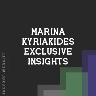 Marina Kyriakides Exclusive Insights | Indexof
