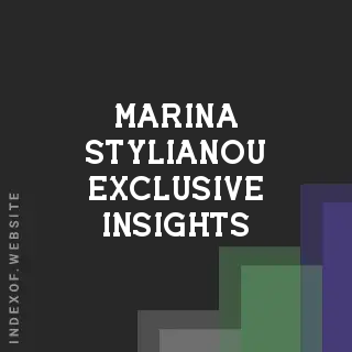 Marina Stylianou Exclusive Insights | Indexof