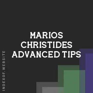Marios Christides Advanced Tips | Indexof