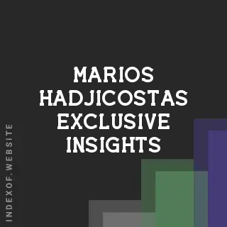 Marios Hadjicostas Exclusive Insights | Indexof