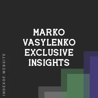 Marko Vasylenko Exclusive Insights | Indexof