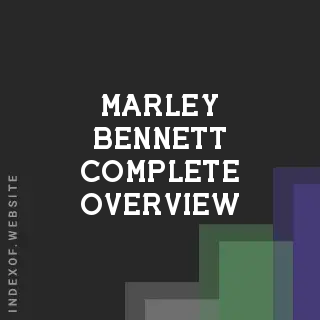 Marley Bennett Complete Overview | Indexof