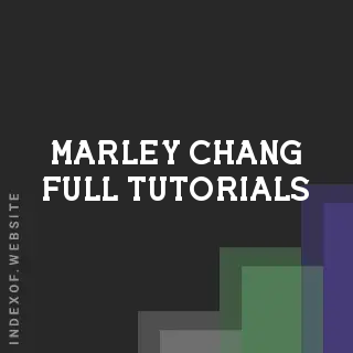 Marley Chang Full Tutorials | Indexof