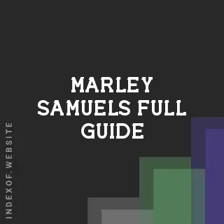 Marley Samuels Full Guide | Indexof