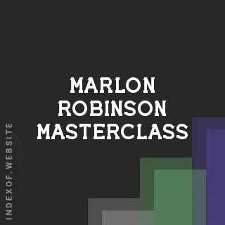 Marlon Robinson Masterclass | Indexof