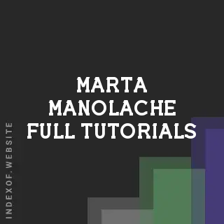 Marta Manolache Full Tutorials | Indexof