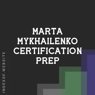 Marta Mykhailenko Certification Prep | Indexof