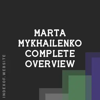 Marta Mykhailenko Complete Overview | Indexof
