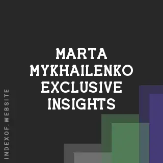 Marta Mykhailenko Exclusive Insights | Indexof
