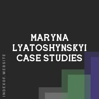 Maryna Lyatoshynskyi Case Studies | Indexof