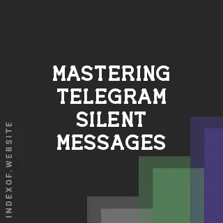Mastering Telegram Silent Messages: Send Notifications Without Sound - Indexof