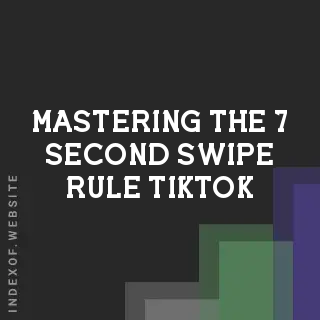 Mastering the 7-Second Swipe Rule: TikTok Retention Secrets 2026 - Indexof