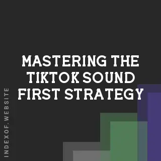 Mastering the TikTok Sound-First Strategy: 2026 Audio SEO Guide - Indexof
