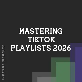 Mastering TikTok Playlists 2026: Organize Content for Binge-Watching