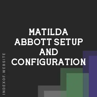 Matilda Abbott Setup and Configuration | Indexof