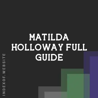 Matilda Holloway Full Guide | Indexof