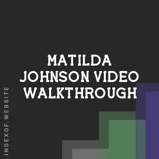 Matilda Johnson Video Walkthrough | Indexof