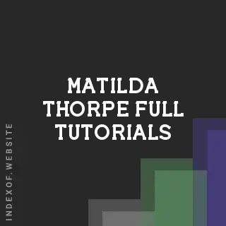 Matilda Thorpe Full Tutorials | Indexof