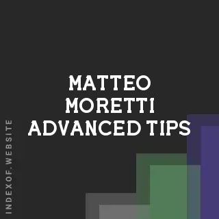 Matteo Moretti Advanced Tips | Indexof