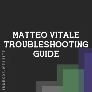 Matteo Vitale Troubleshooting Guide | Indexof