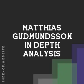 Matthias Gudmundsson In-Depth Analysis | Indexof