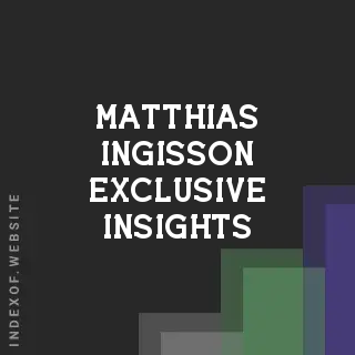 Matthias Ingisson Exclusive Insights | Indexof
