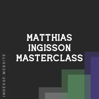Matthias Ingisson Masterclass | Indexof