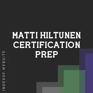Matti Hiltunen Certification Prep | Indexof