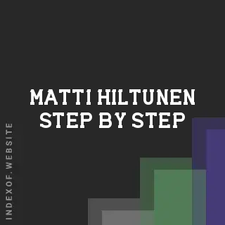 Matti Hiltunen Step-by-Step | Indexof