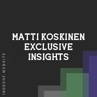 Matti Koskinen Exclusive Insights | Indexof
