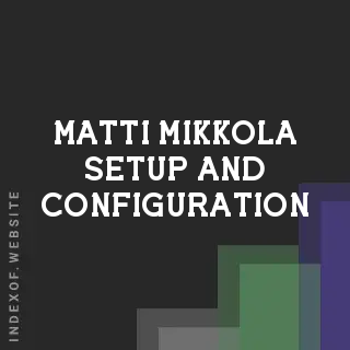 Matti Mikkola Setup and Configuration | Indexof