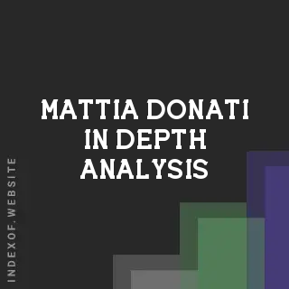 Mattia Donati In-Depth Analysis | Indexof