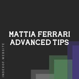 Mattia Ferrari Advanced Tips | Indexof