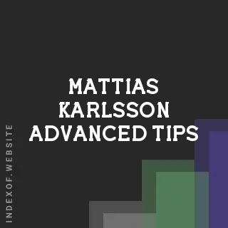 Mattias Karlsson Advanced Tips | Indexof