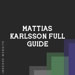 Mattias Karlsson Full Guide | Indexof