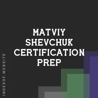 Matviy Shevchuk Certification Prep | Indexof