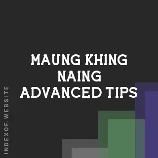 Maung Khing Naing Advanced Tips | Indexof