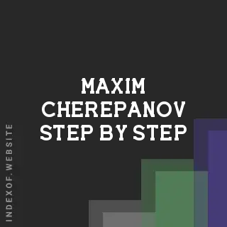 Maxim Cherepanov Step-by-Step | Indexof